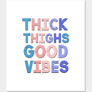 Thick Thighs Good Vibes Funny Saying Posters and Art